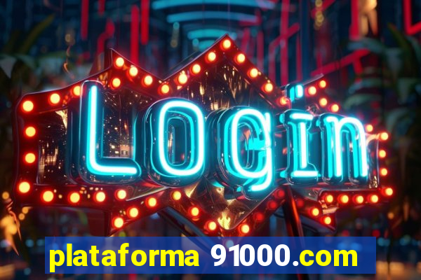 plataforma 91000.com